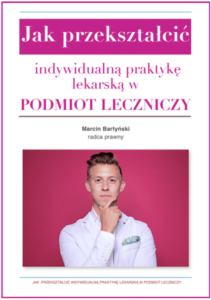 mec. Marcin Bartyński ebook Jak przekształcić indywidualną praktyke lekarską w podmiot medyczny
