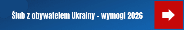 Ślub z obywatelem Ukrainy – wymogi 2026